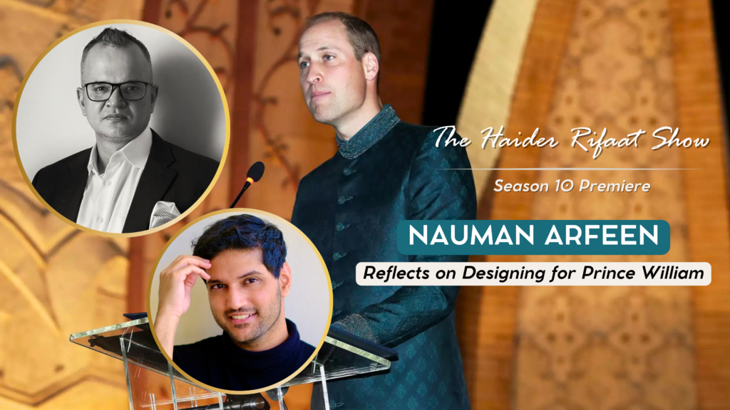 Best designer in Pakistan Nauman Arfeen interview with Haider Rifaat